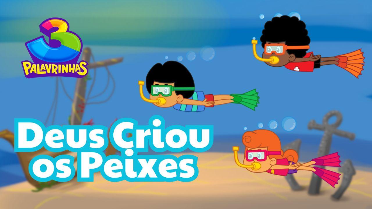 Deus Criou Os Peixes | Devocional Com 3 Palavrinhas
