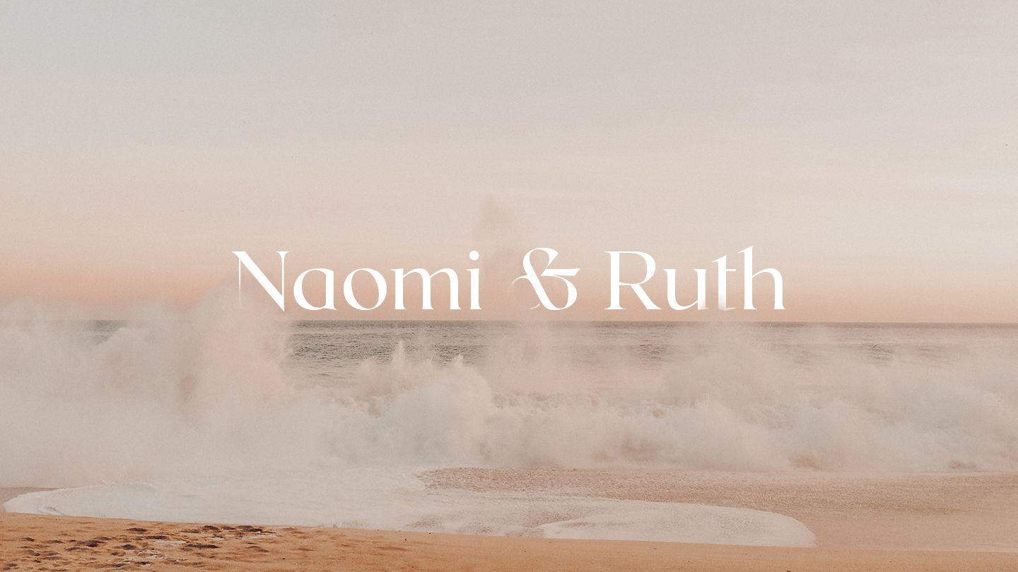 Love Like a Mother -- Naomi and Ruth