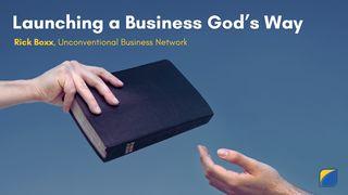 Launching a Business God's Way