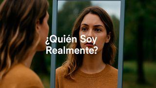 ¿Quién Soy Realmente? Un Plan Para Redescubrir Tu Verdadera Identidad en Dios