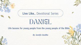 Live Like Devotional Series for Young People: Daniel