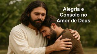 Alegria e Consolo no Amor de Deus