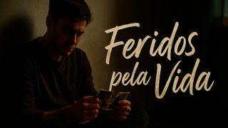 Feridos Pela Vida: Como Deus Usa Nossas Dores Para Curar Outros