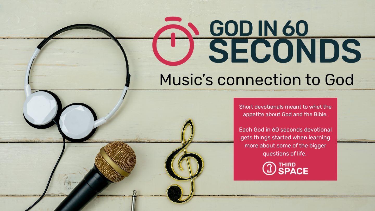 God in 60 Seconds: Music's Connection to God