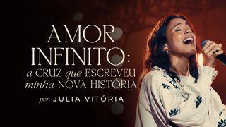 Amor Infinito: A Cruz Que Escreveu Minha Nova História