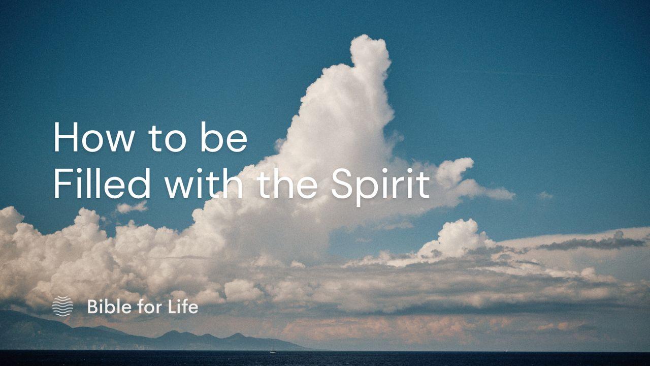 How to Be Filled With the Spirit