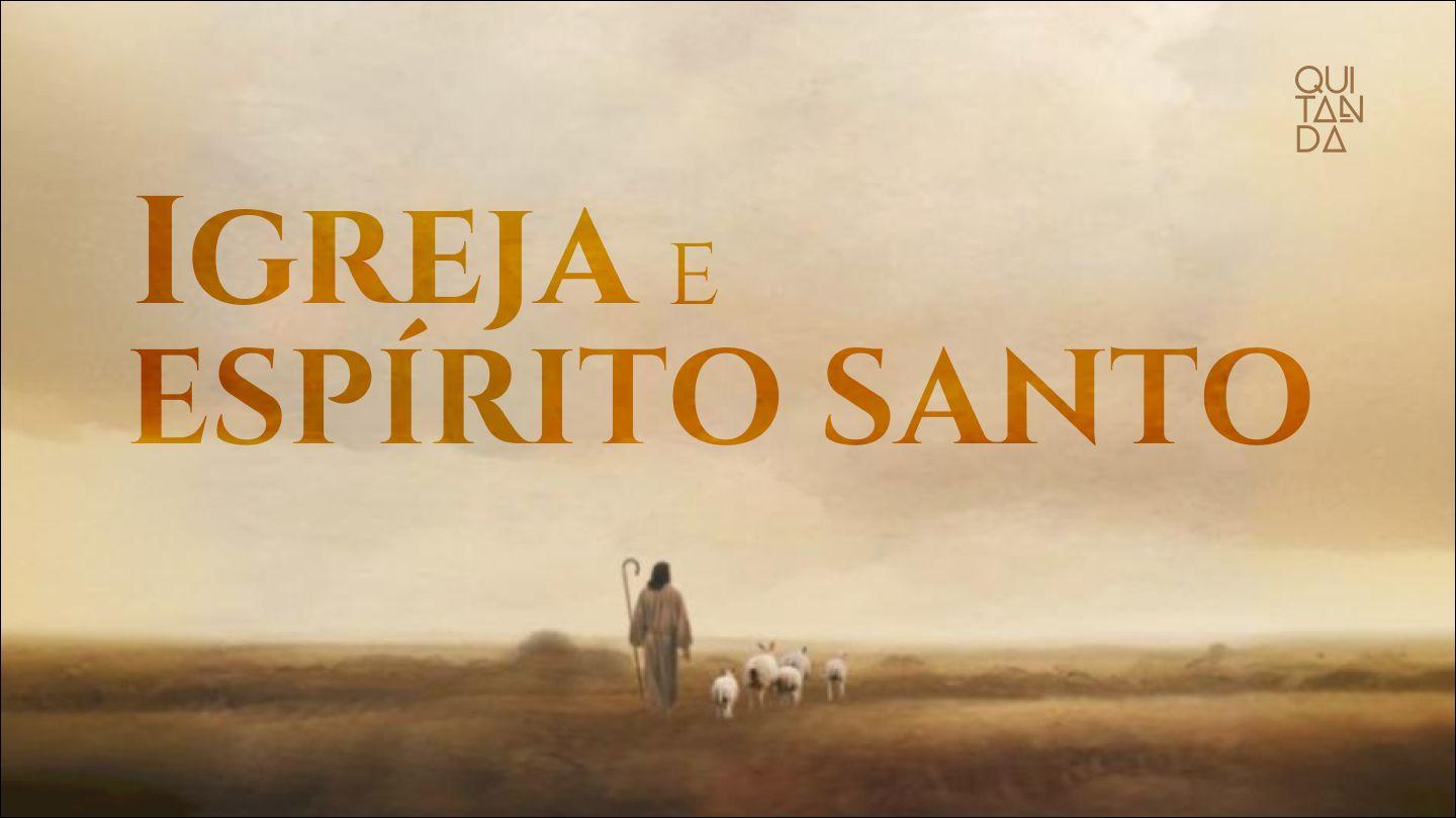Igreja E O Espírito Santo