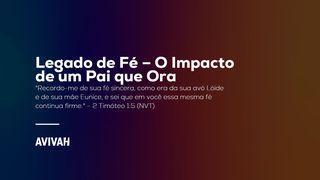 Legado de Fé: O Impacto de um Pai que Ora