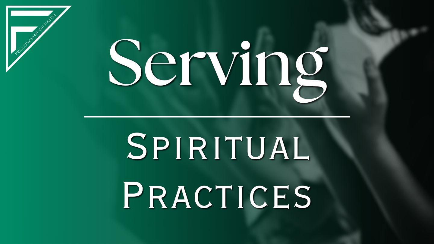 Serving | Spiritual Practices