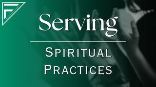 Serving | Spiritual Practices