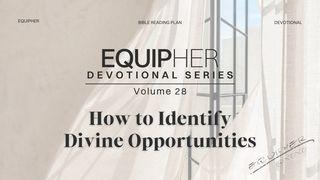 EquipHer Vol. 28: "How to Identify Divine Opportunities"