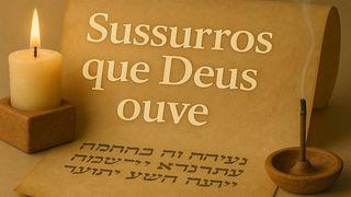 Sussurros que Deus ouve