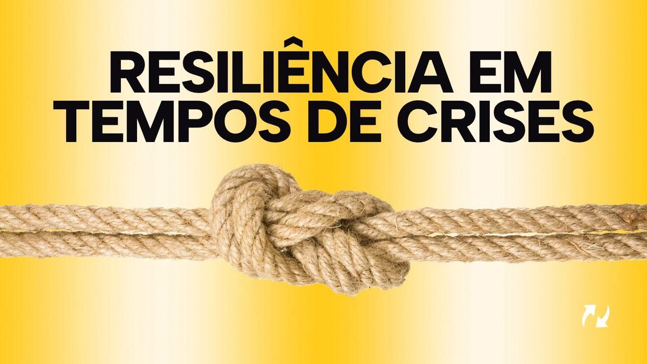 Resiliência em tempos de crises