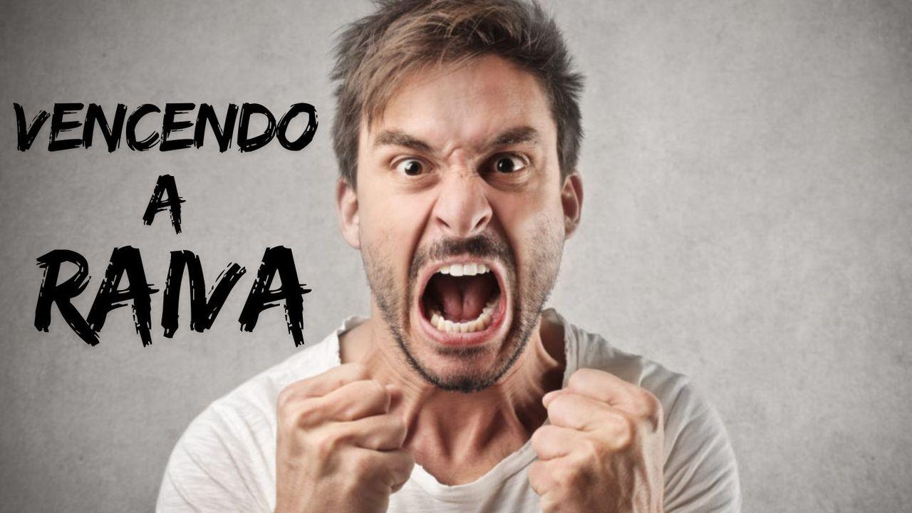 VENCENDO a RAIVA