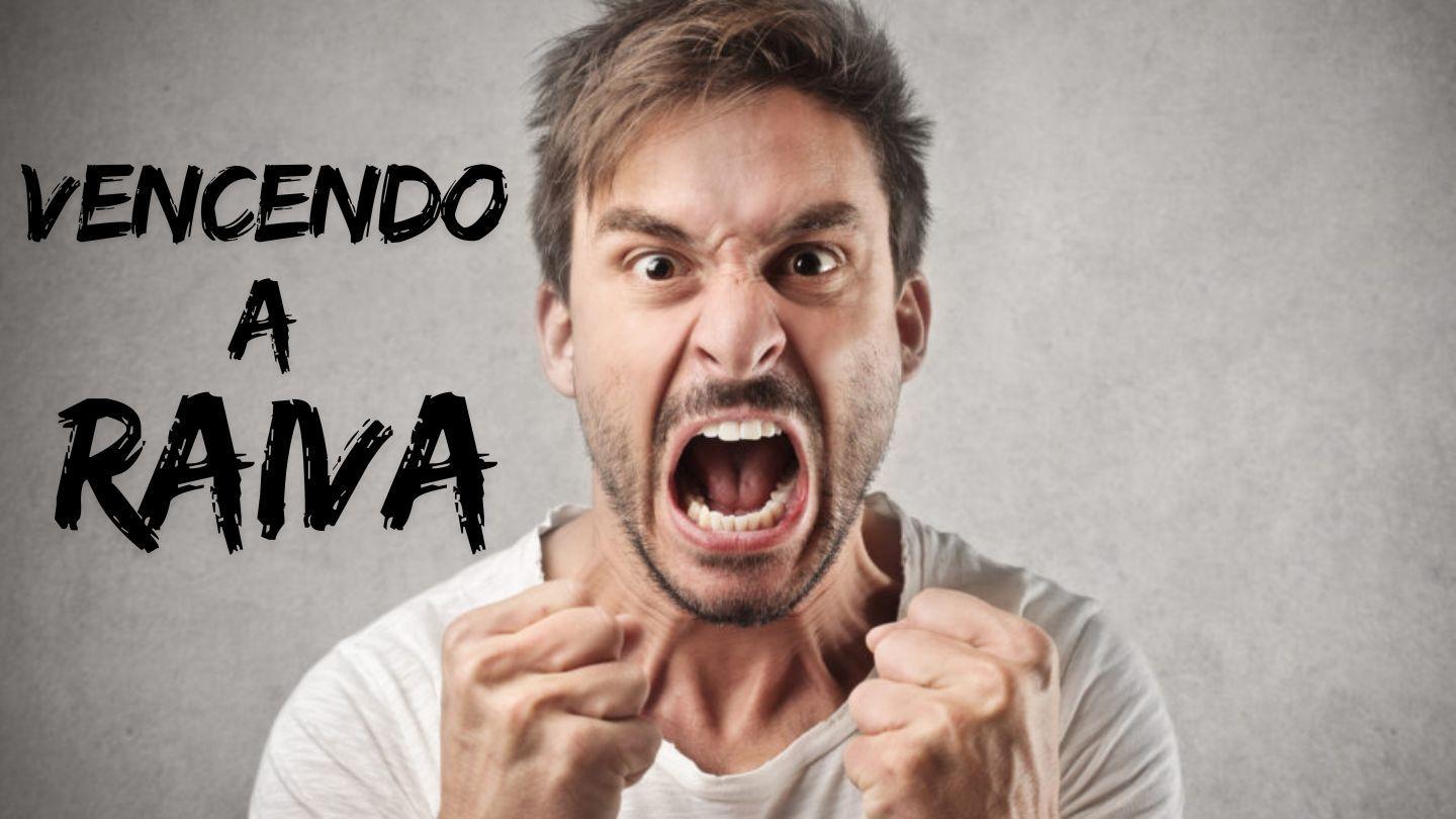 VENCENDO a RAIVA