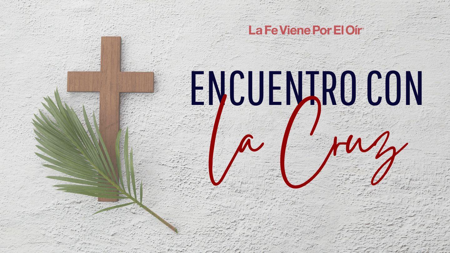 Encuentro Con La Cruz