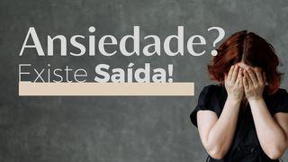 Ansiedade? Existe Saída!