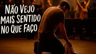 Não Vejo Mais Sentido No Que Faço