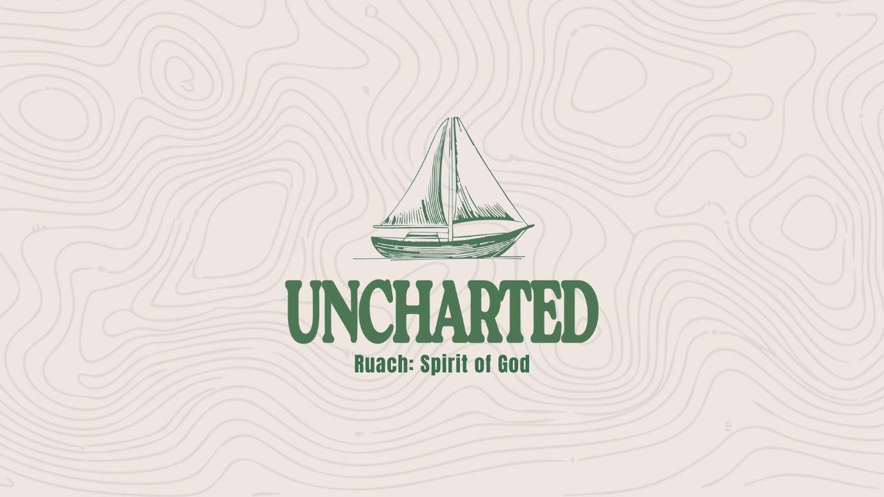 Uncharted: Ruach, Spirit of God