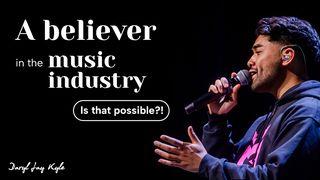 A Believer in the Music Industry... Is That Possible?