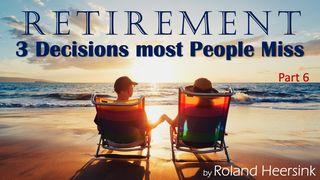 Retirement: The 3 Decisions Most People Miss for Lasting Success