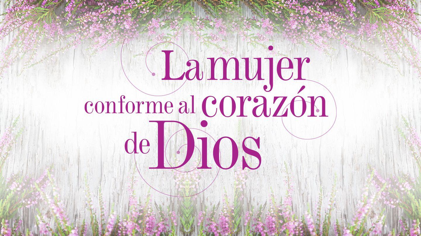 La mujer conforme al corazón de Dios 2 Pedro 3:18 La Biblia de las Américas