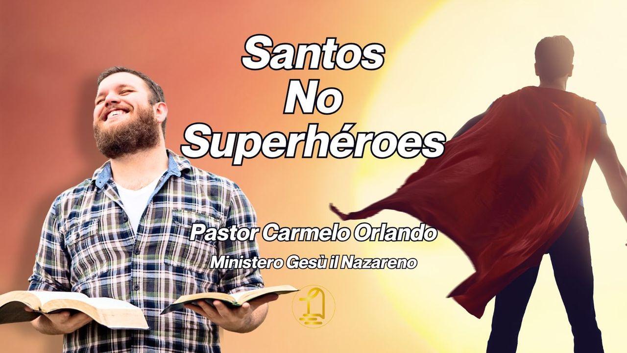 Santos, No Superhéroes