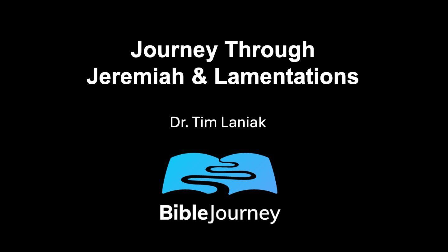 Journey Through Jeremiah & Lamentations