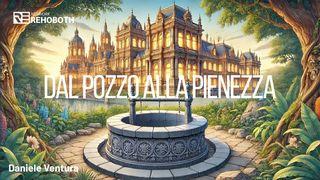 Dal Pozzo Alla Pienezza