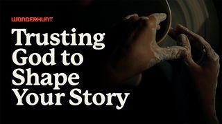 Trusting God to Shape Your Story