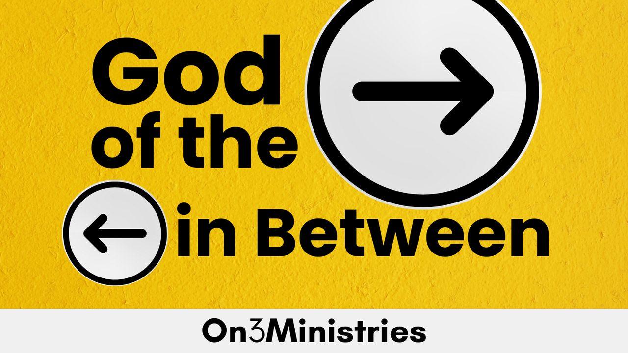 God of the in Between
