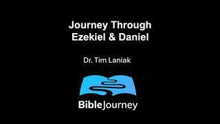 Journey Through Ezekiel and Daniel