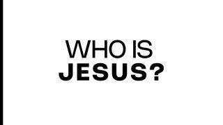 Who Is Jesus?