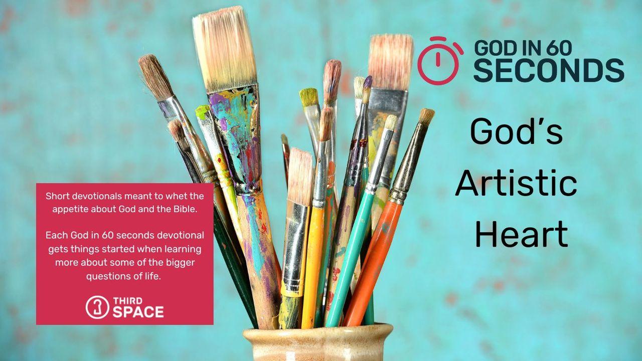 God in 60 Seconds: God's Artist Heart