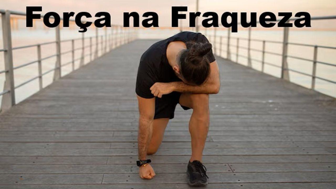 Força na Fraqueza