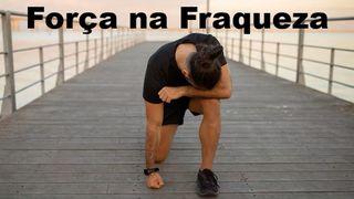 Força na Fraqueza