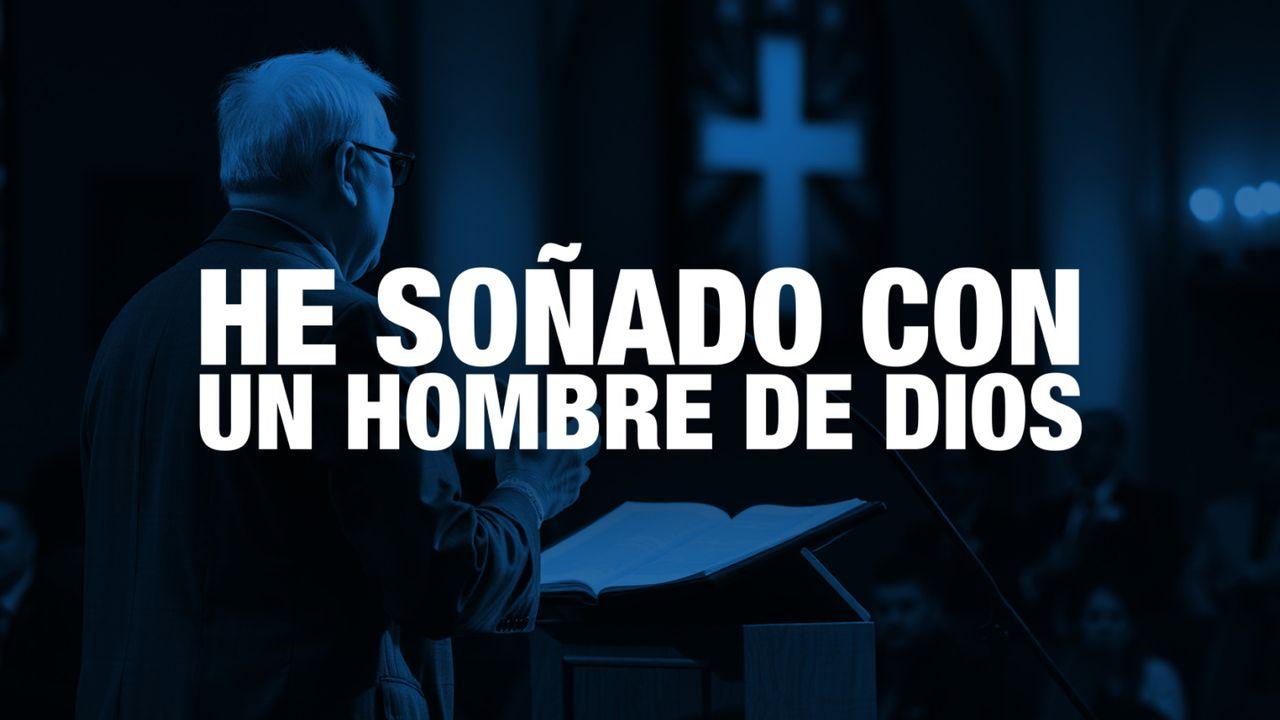 He Soñado Con Un Hombre De Dios
