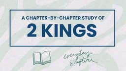 2 Kings | Chapter Summaries + Study Questions