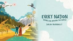 Every Nation: Getting to Know God More Through Psalm 19