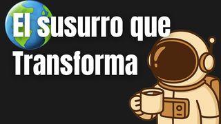 El Susurro Que Transforma