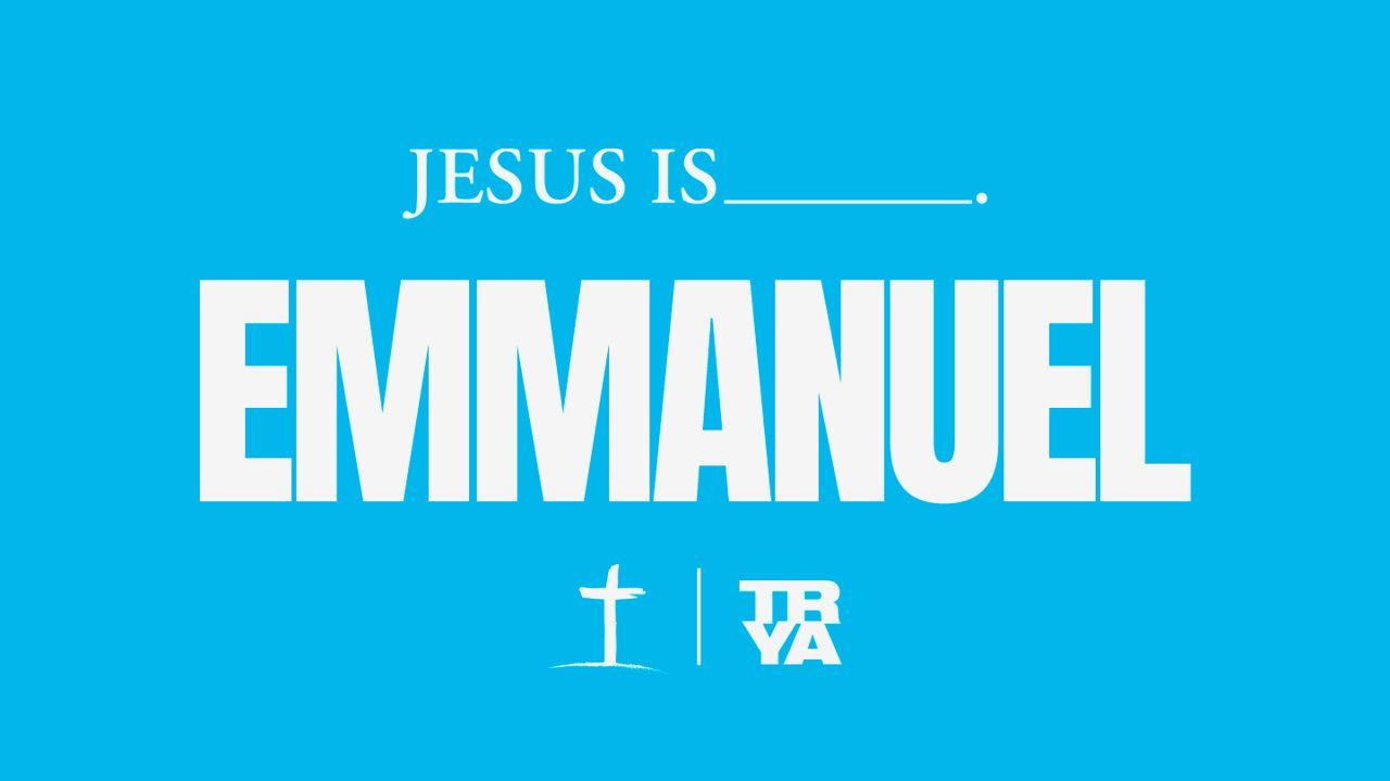 Jesus Is…Emmanuel