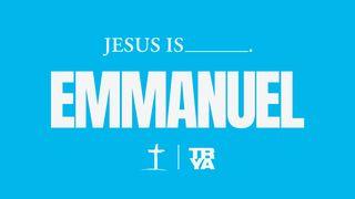 Jesus Is…Emmanuel