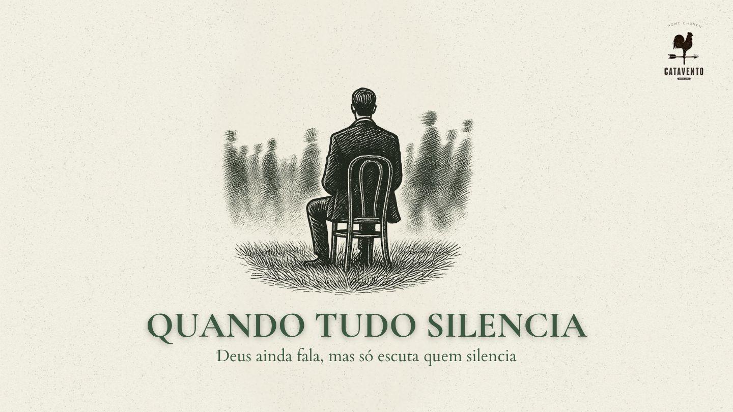 Quando tudo silencia