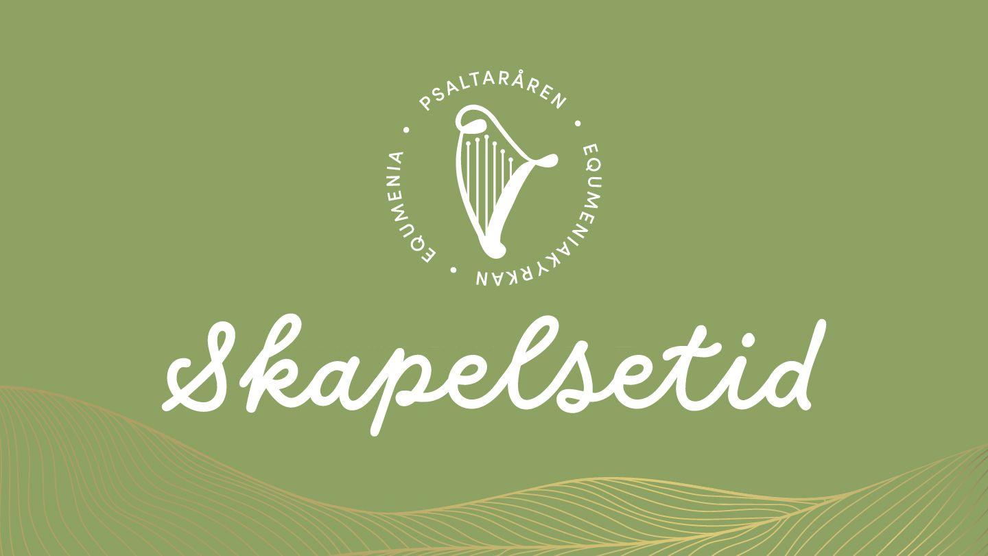 Psaltaråren – Skapelsetid | Equmeniakyrkan