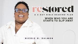 Restored: When Who You Are Starts to Slip Away