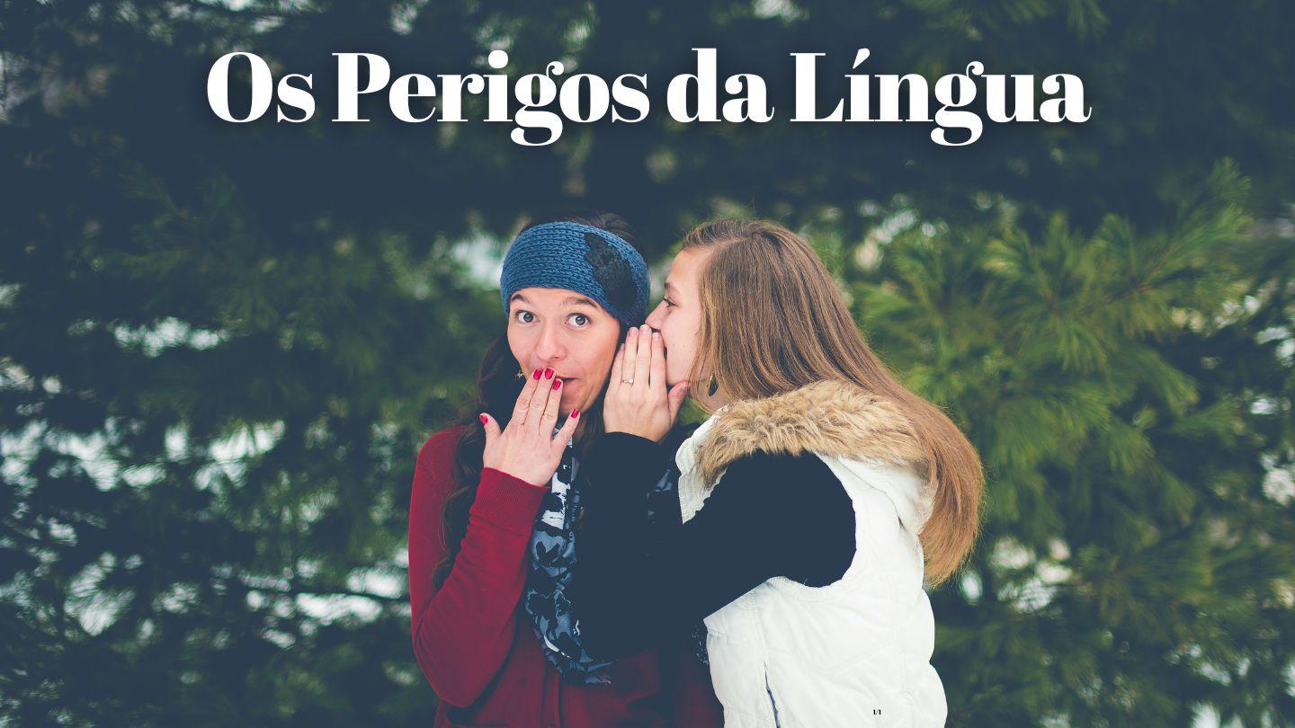 Os Perigos da Língua