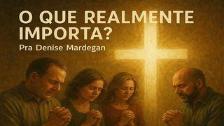 O Que Realmente Importa?
