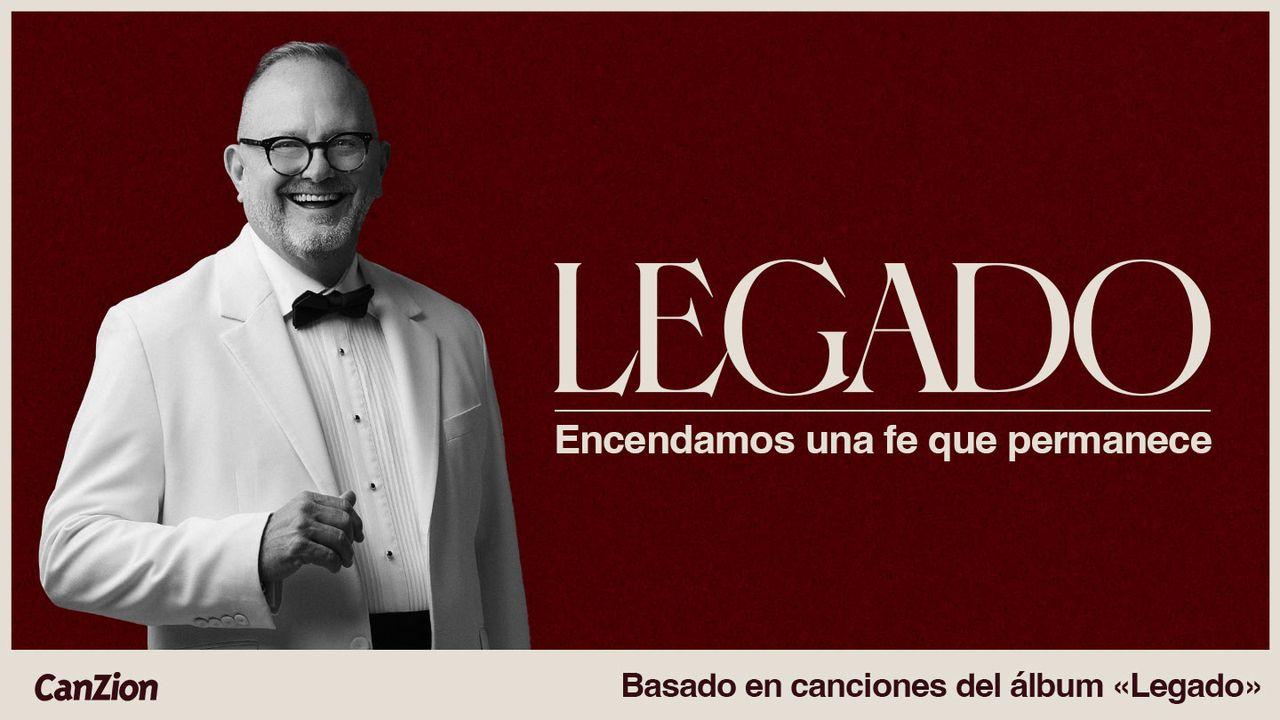 Legado: Encendamos una fe que permanece