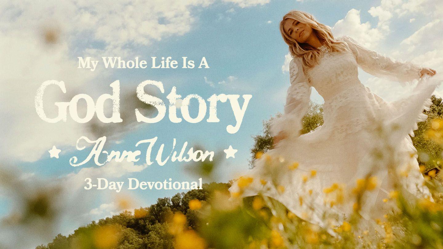 My Whole Life Is a God Story by Anne Wilson