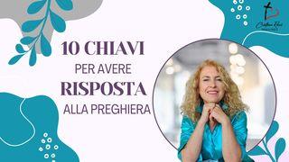10 Chiavi per Ricevere Risposta Alla Preghiera